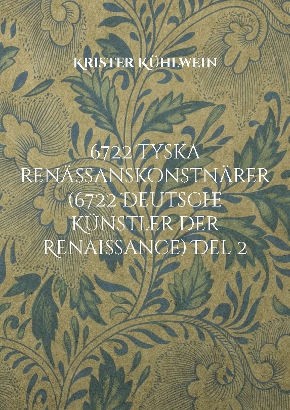 6722 Tyska renässanskonstnärer (6722 Deutsche Künstler der Renaissance). Del 2