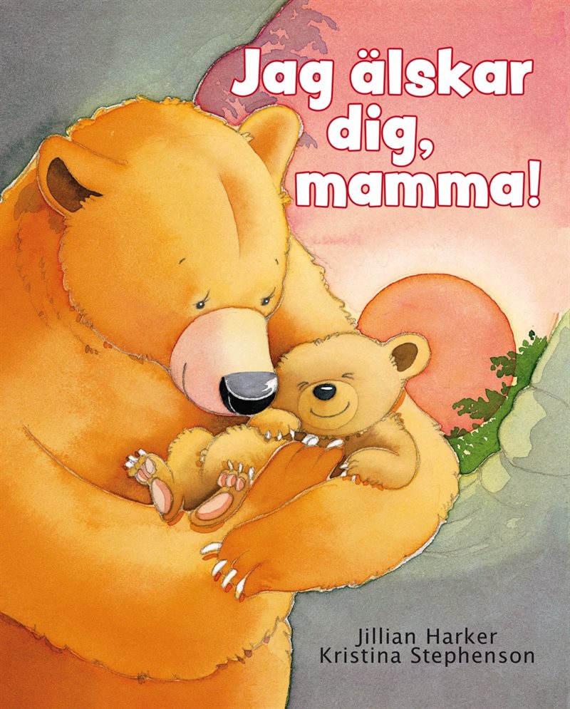 Jag älskar dig, mamma!