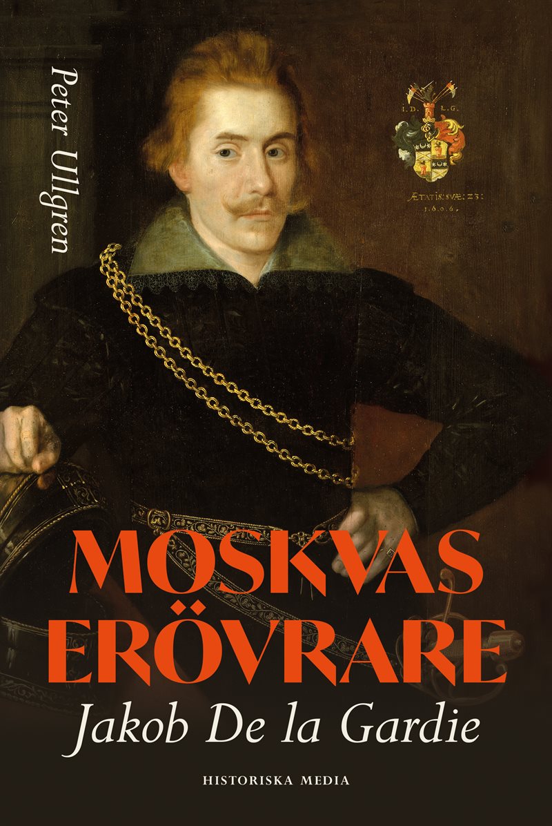 Moskvas erövrare : Jakob de la Gardie