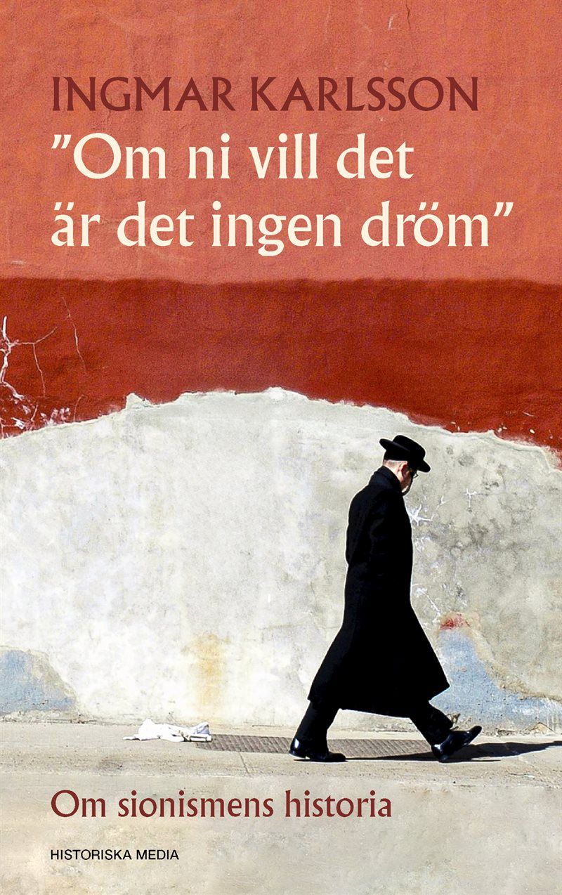 Om ni vill det är det ingen dröm : Essäer om sionismens historia