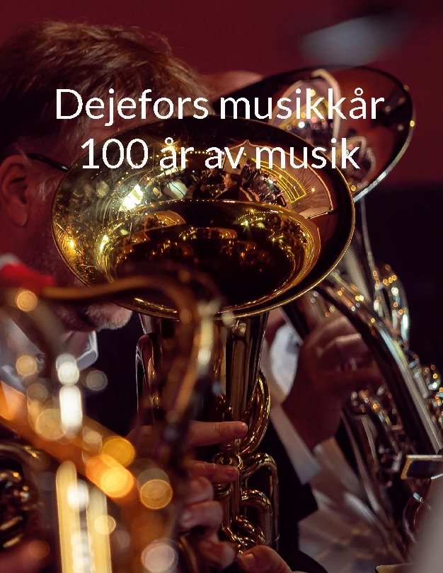 Dejefors musikkår 100 år av musik