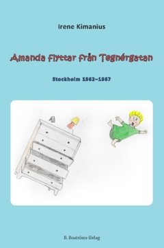 Amanda flyttar från Tegnérgatan : Stockholm 1962-1967