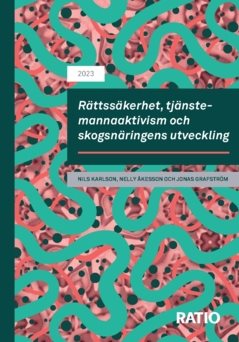 Rättssäkerhet, tjänstemannaaktivism och skogsnäringens utveckling