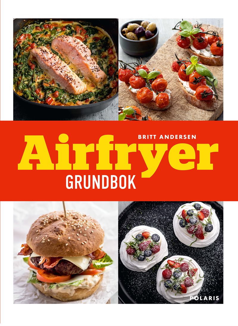 Airfryer - grundbok med nya och klassiska recept