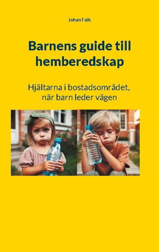 Barnens guide till hemberedskap : hjältarna i kvarteret - När barn leder vägen