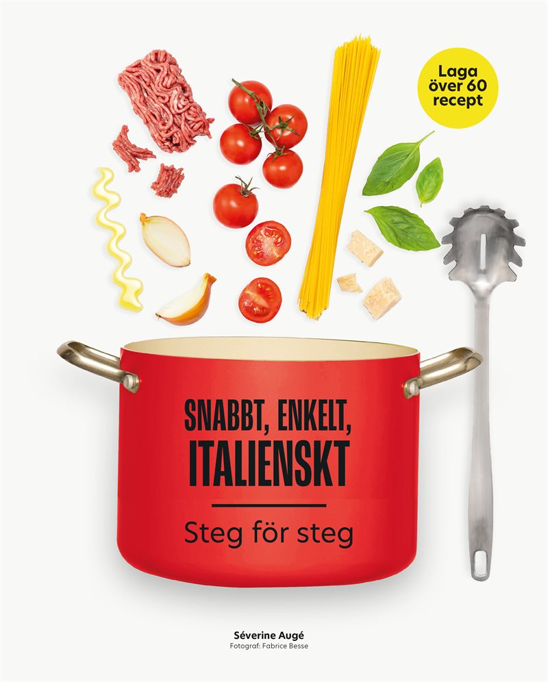 Snabbt, enkelt, italienskt : steg för steg