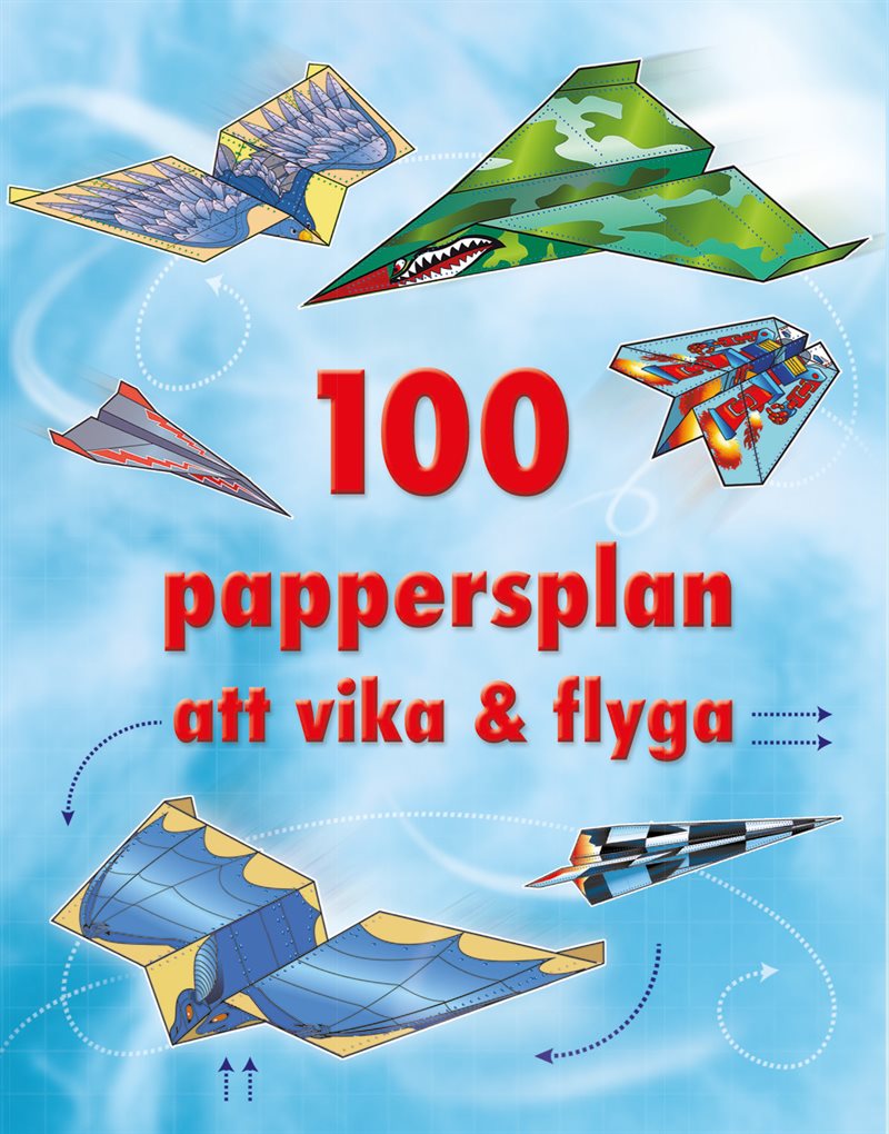 100 pappersplan att vika & flyga