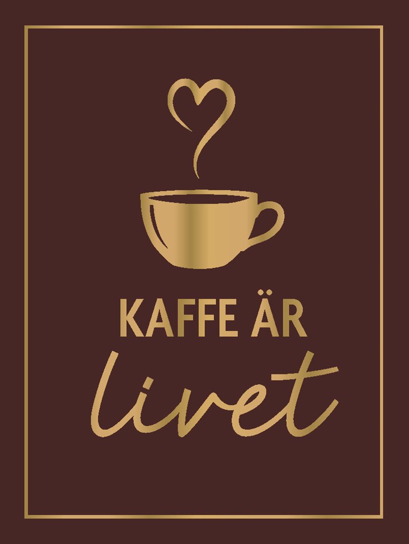 Kaffe är livet