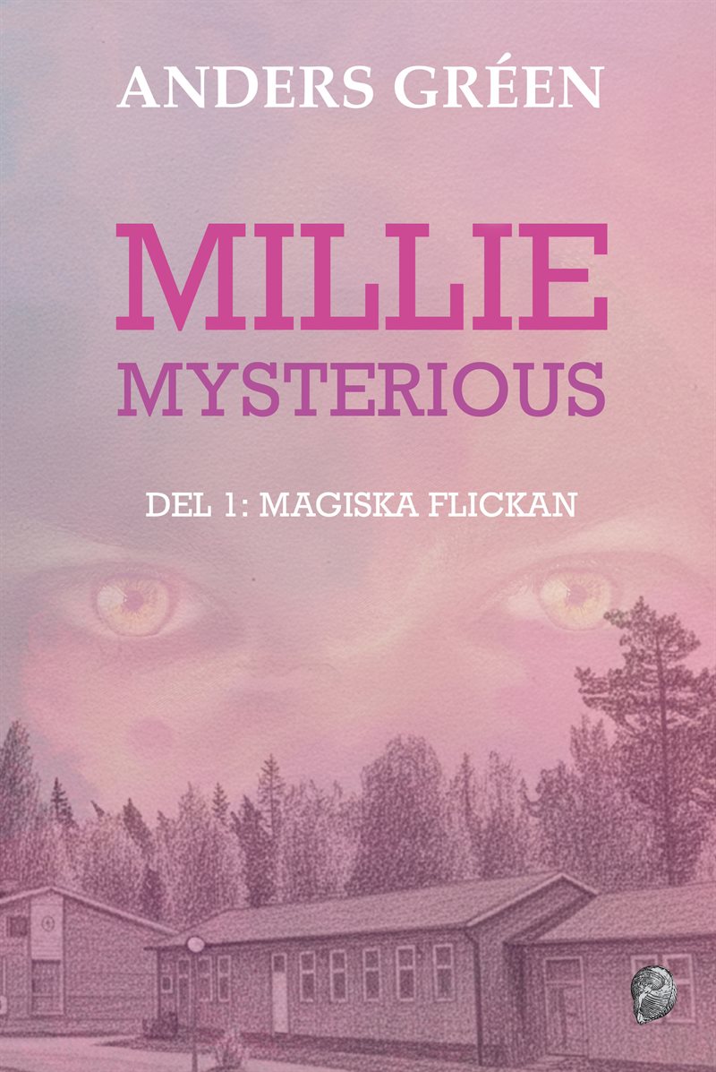 Millie Mysterious : del 1 magiska flickan