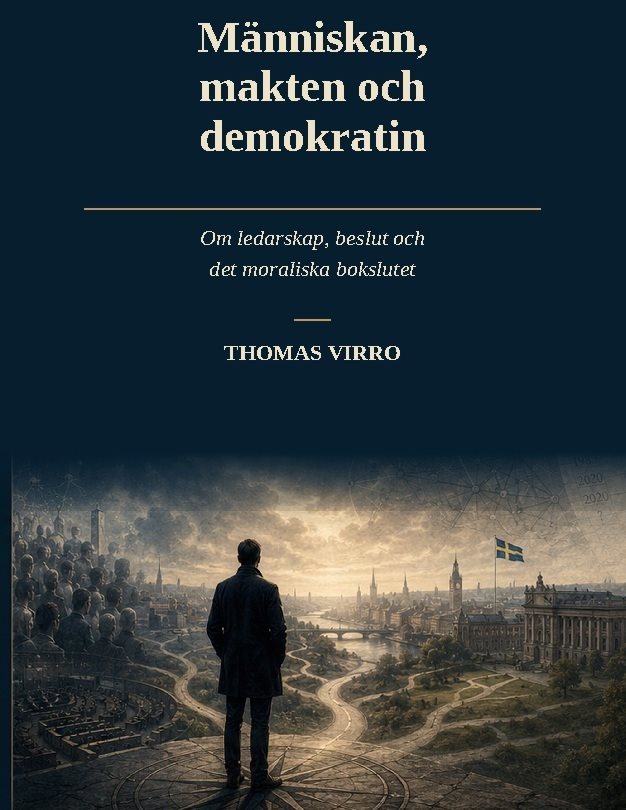 Människan, makten och demokratin : Om ledarskap, beslut och det moraliska b