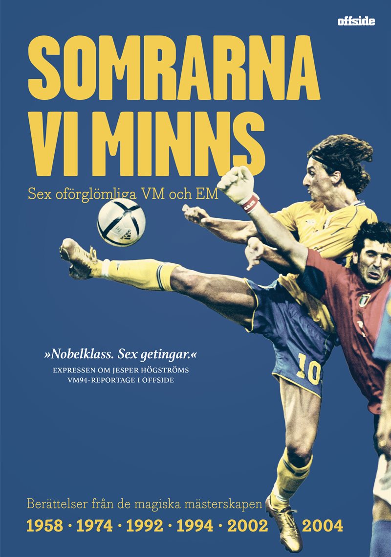 Somrarna vi minns : sex oförglömliga VM och EM