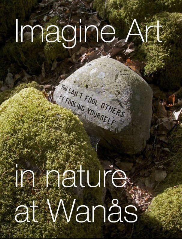 Imagine Art : in nature at Wanås