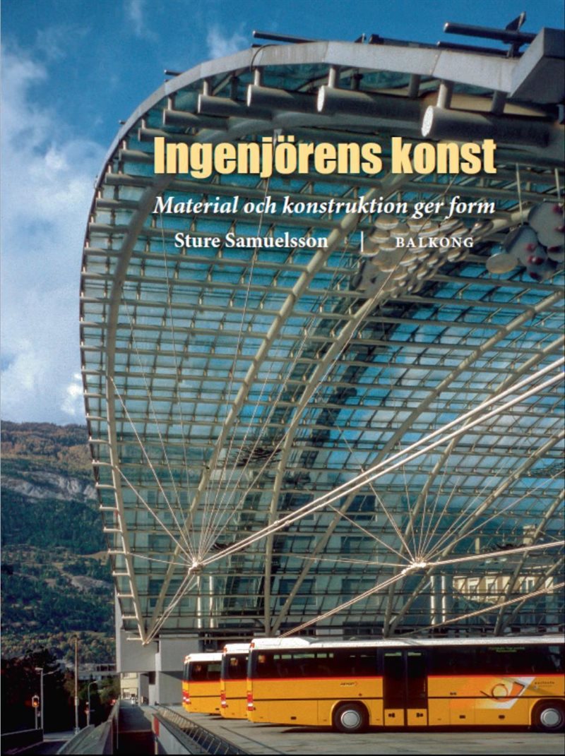 Ingenjörens Konst : Material och konstruktion ger form