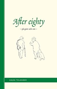 After eighty : på gott och ont