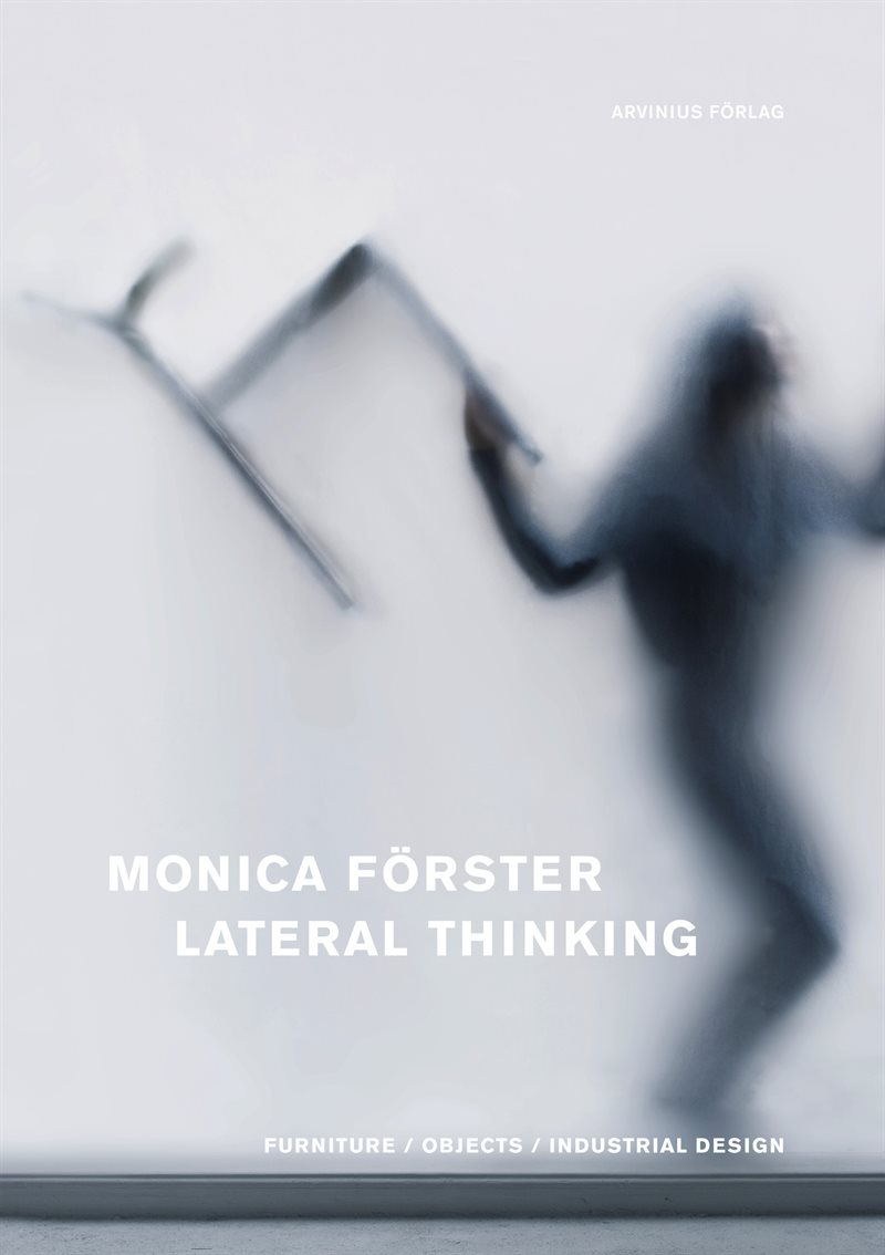 Monica Förster : lateral thinking