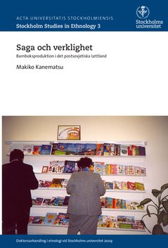 Saga och verklighet : barnboksproduktion i det postsovjetiska Lettland