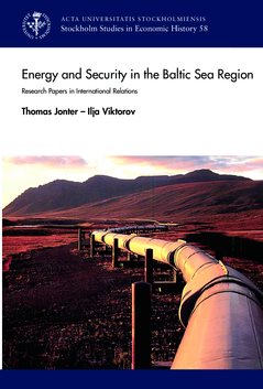 Energy and security in the Baltic Sea region : Research papers in international relations