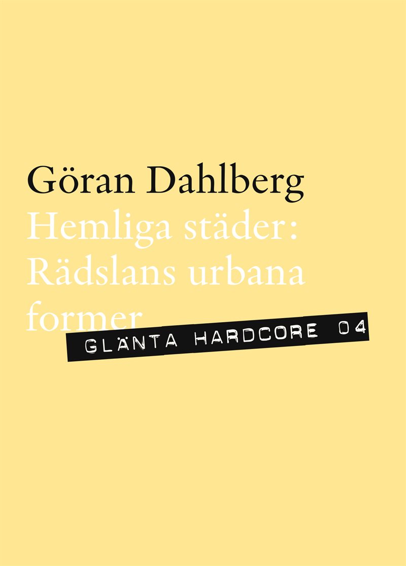 Hemliga städer : rädslans urbana former