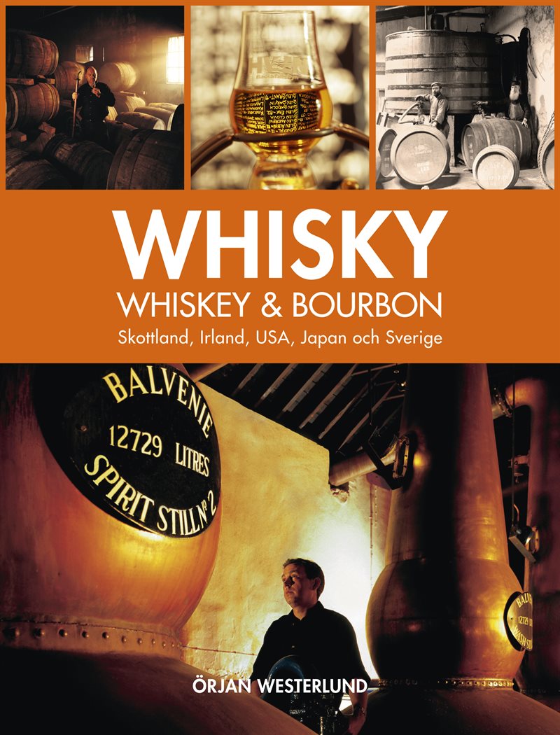 Whisky, whiskey & bourbon : Skottland, Irland, USA, Japan och Sverige 