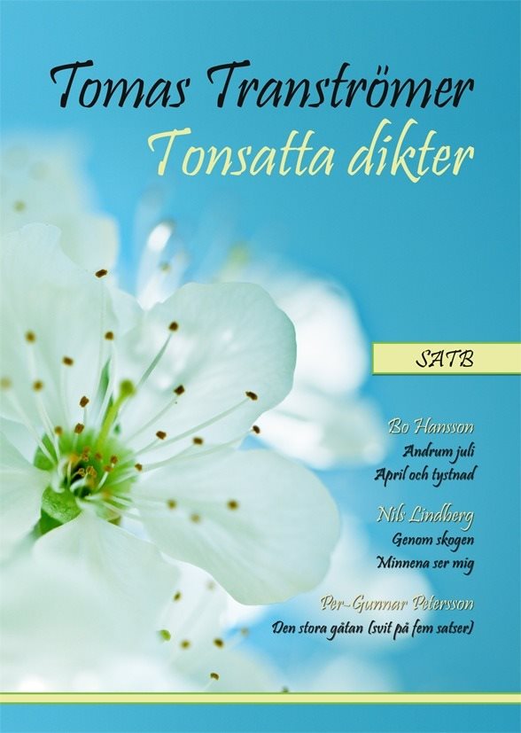 Tomas Tranströmer Tonsatta dikter SATB