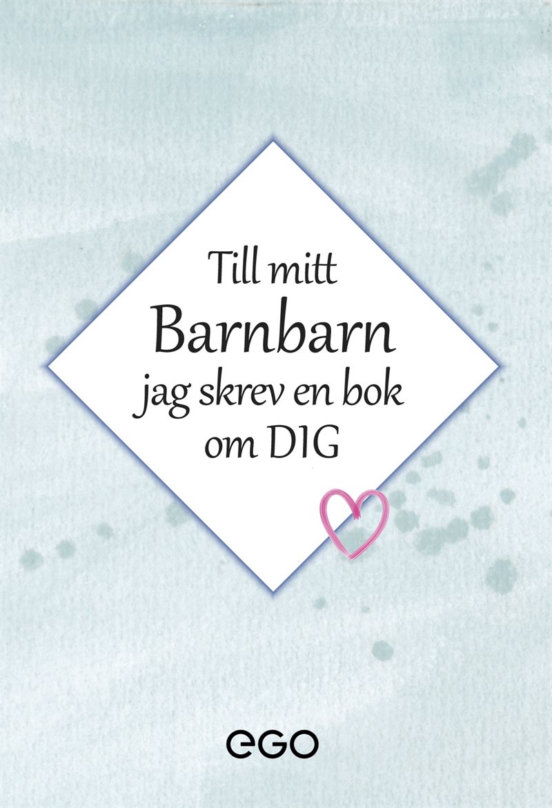 Till mitt barnbarn - jag skrev en bok om dig