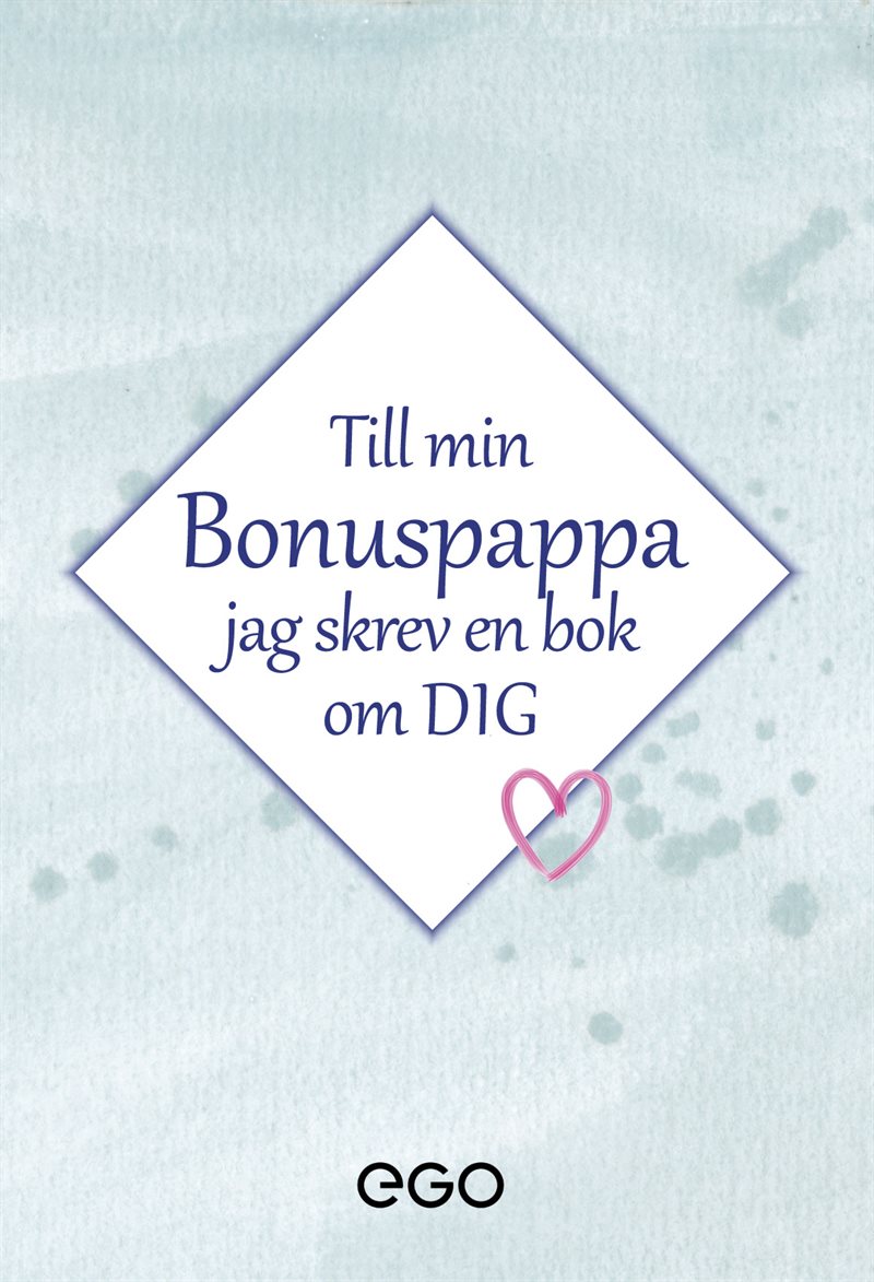 Till min bonuspappa - jag skrev en bok om dig