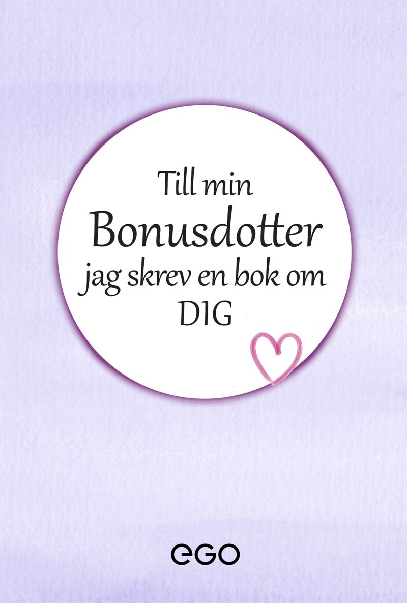 Till min bonusdotter - jag skrev en bok om dig