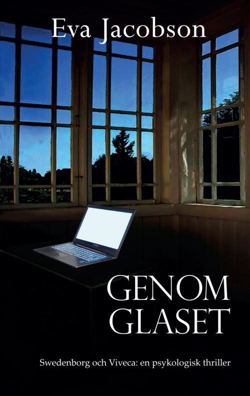 Genom Glaset - Swedenborg och Viveca: en psykologisk thriller