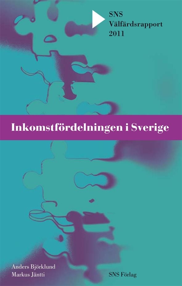 Inkomstfördelningen i Sverige. SNS Välfärdsrapport 2011