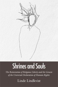 Shrines and souls : the reinvention of religious liberty and the genesis of the universal declaration of human rights