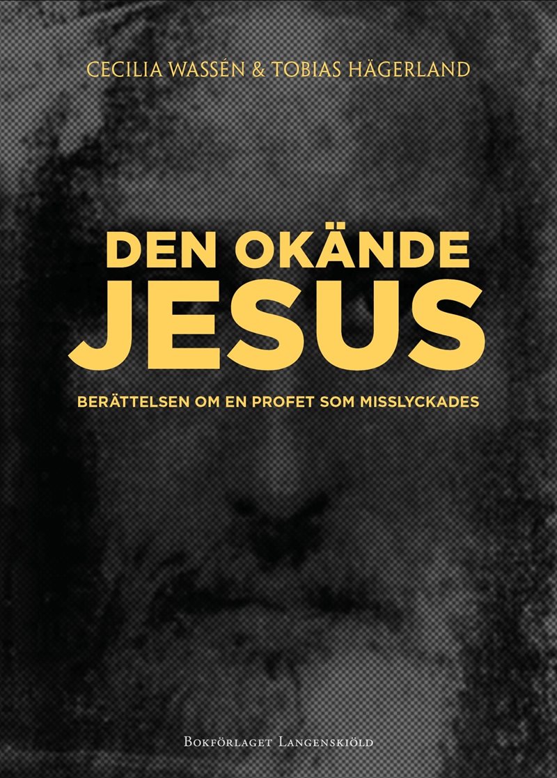 Den okände Jesus : berättelsen om en profet som misslyckades