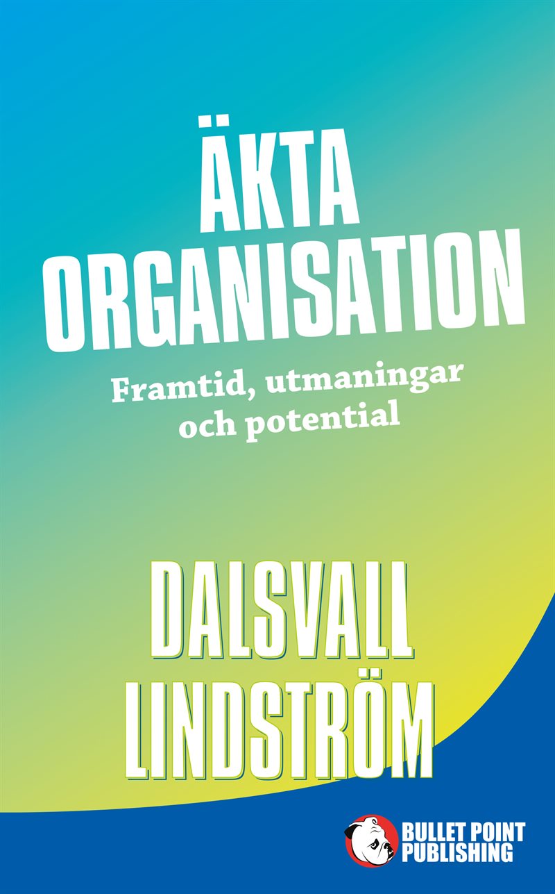 Äkta organisation : framtid, utmaningar och potential