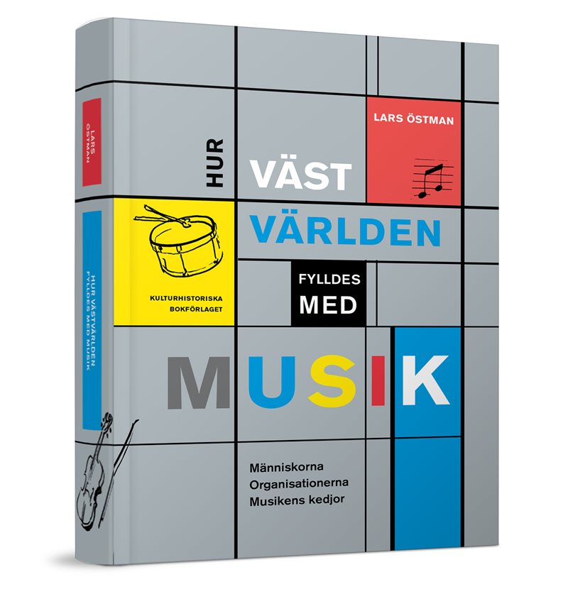 Hur västvärlden fylldes med musik : Människorna, Organsationerna och Musike