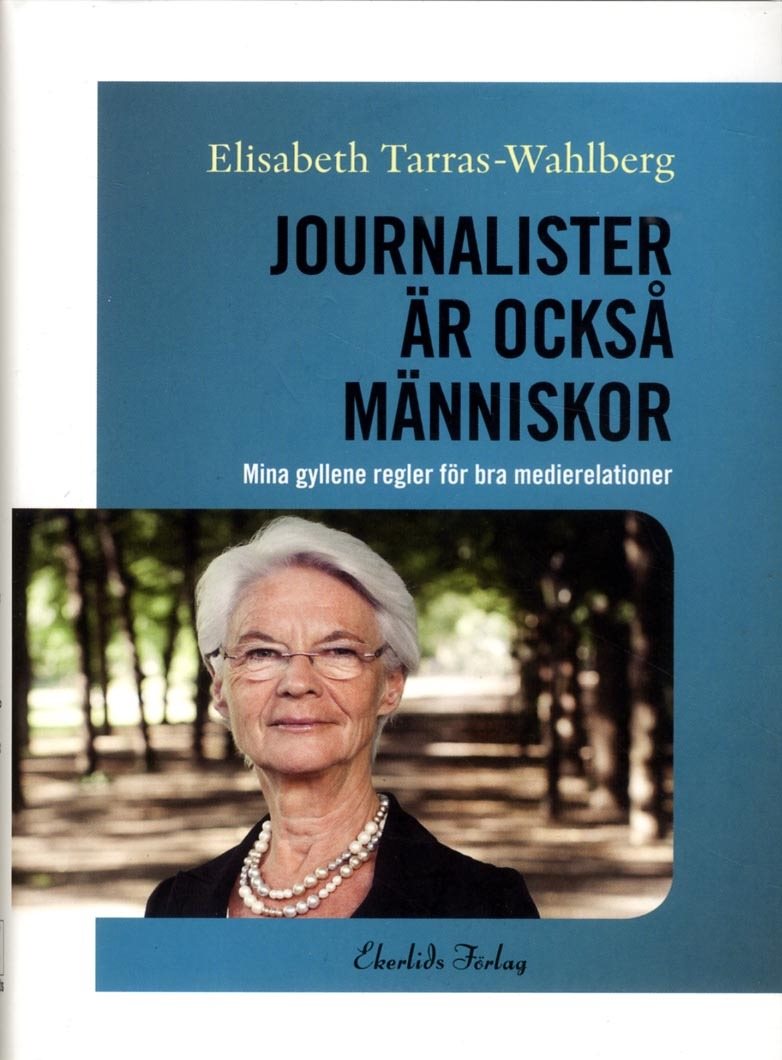 Journalister är också människor : mina gyllene regler för bra medierelationer