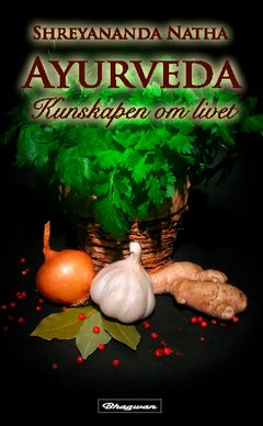 Ayurveda : kunskapen om livet