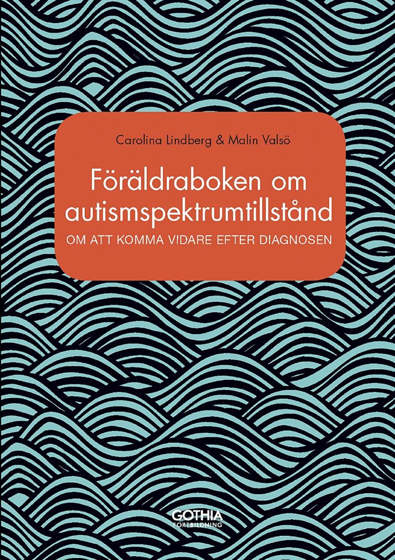 Föräldraboken om autismspektrumtillstånd : om att komma vidare efter diagnosen