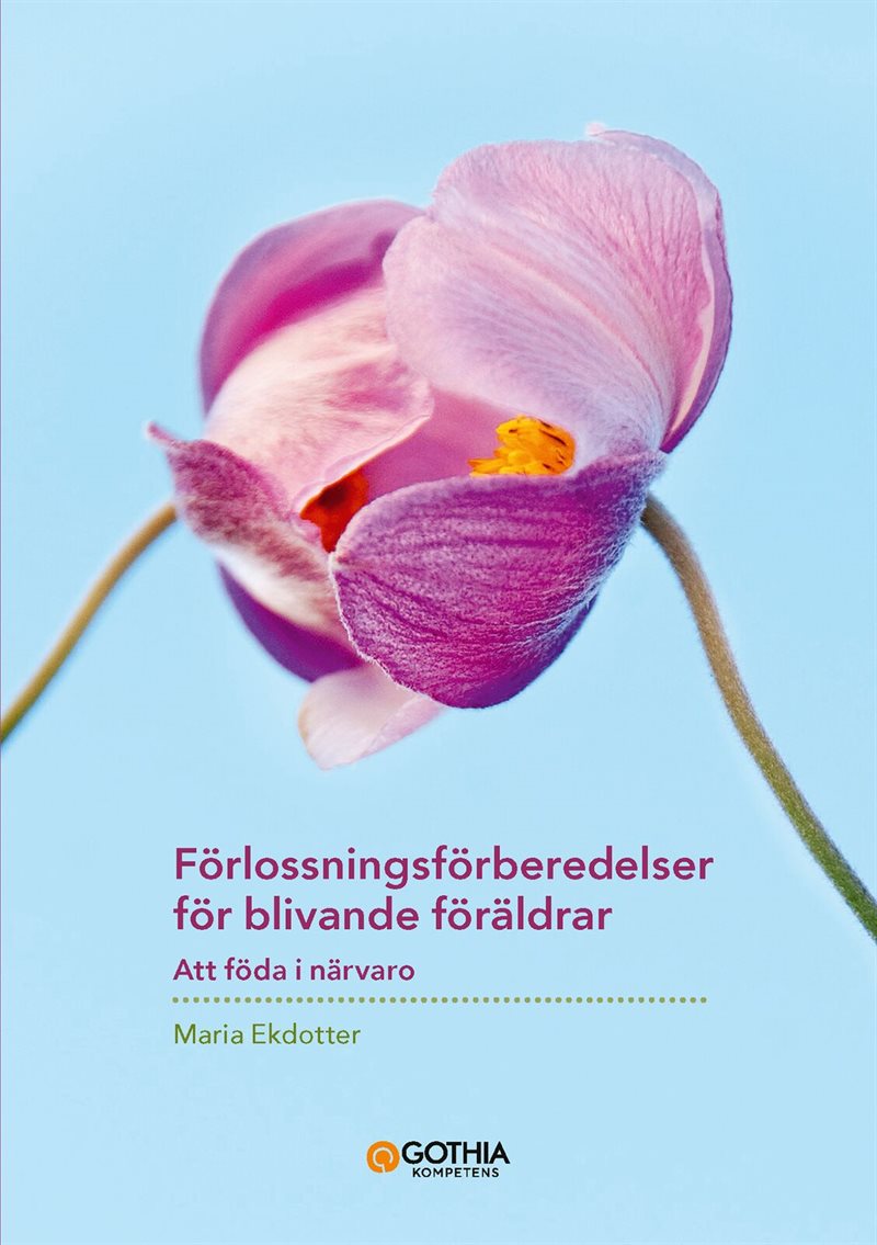 Förlossningsförberedelser för blivande föräldrar : att föda i närvaro