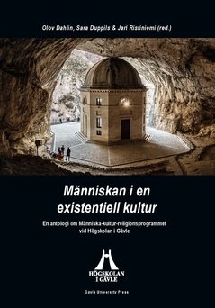 Människan i en existentiell kultur : en antologi om Människa-kulturreligionsprogrammet vid Högskolan i Gävle