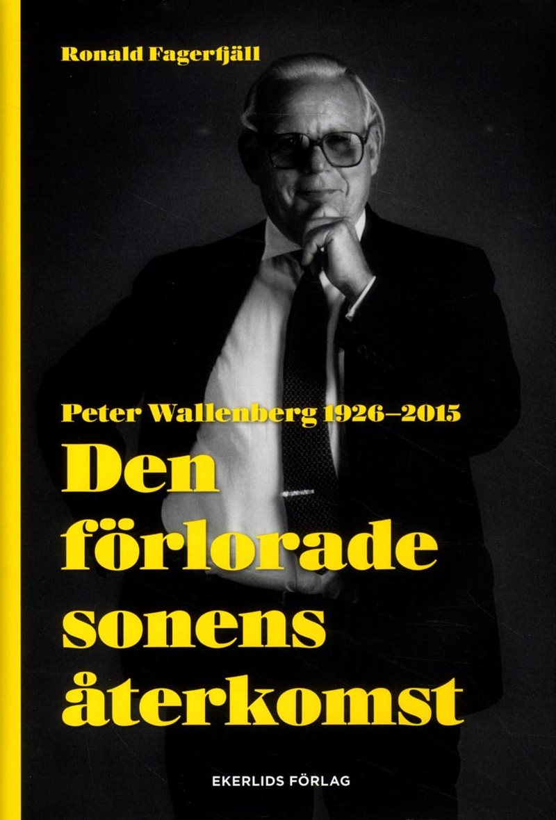 Den förlorade sonens återkomst : Peter Wallenberg 1926-2015