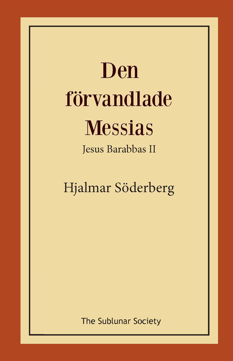 Den förvandlade Messias : Jesus Barabbas II