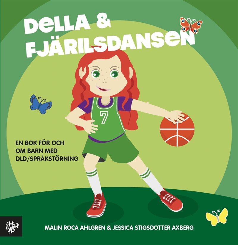 Della och fjärilsdansen: En bok för och om barn med DLD/språkstörning.