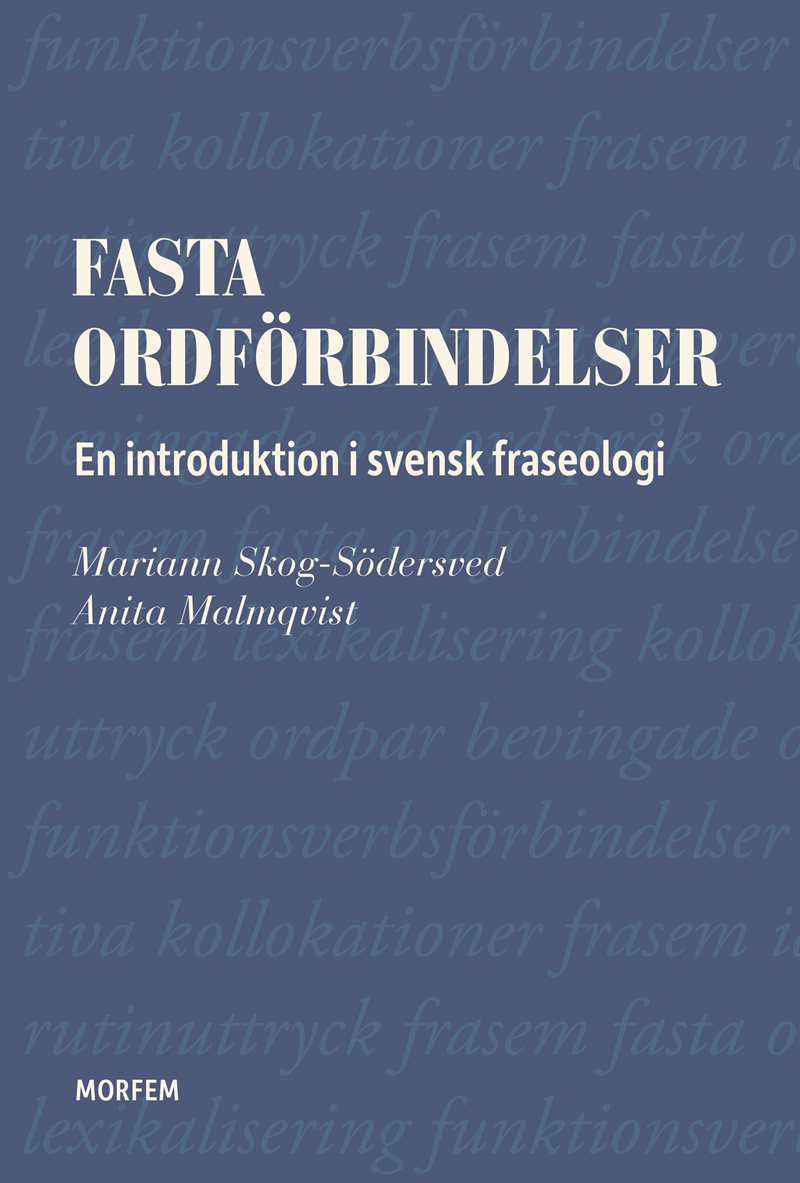 Fasta ordförbindelser : en introduktion i svensk fraseologi