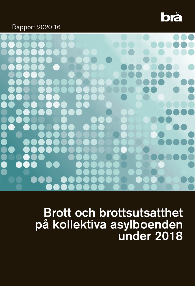 Brott och brottsutsatthet på kollektiva asylboenden under 2018. Brå rapport