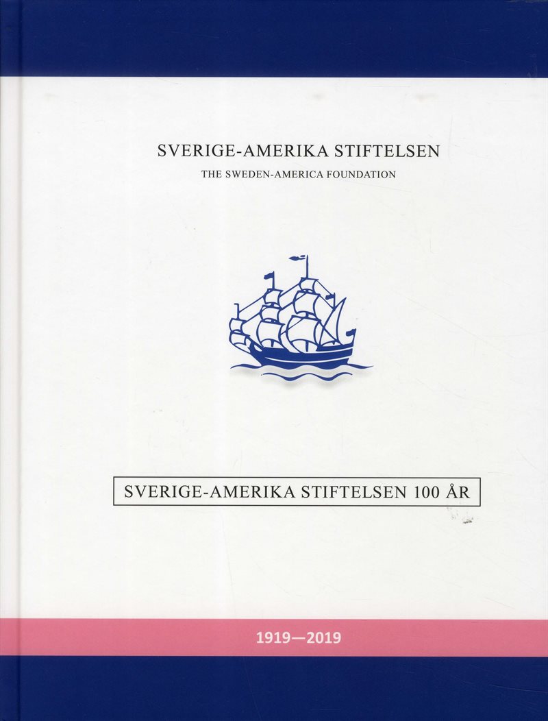 Sverige-Amerika Stiftelsen 100 år 1919-2019