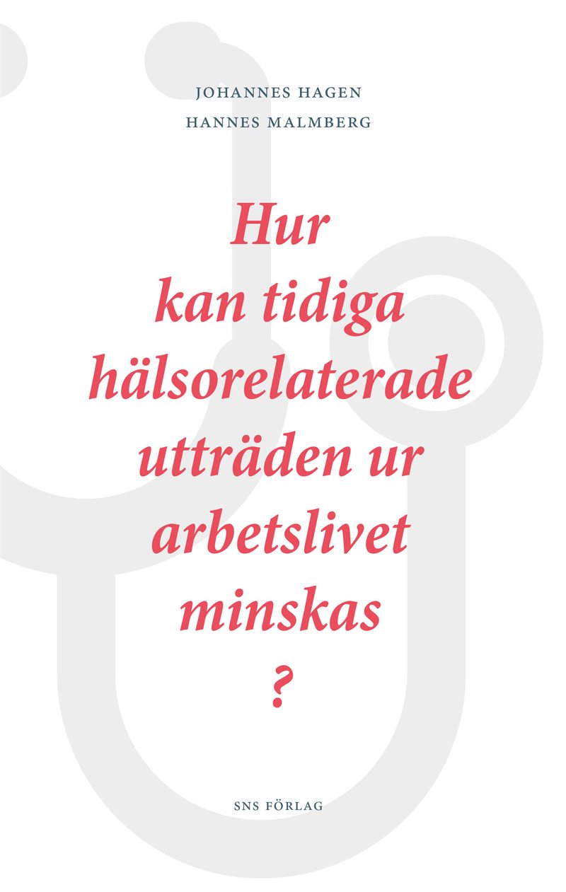 Hur kan tidiga hälsorelaterade utträden ur arbetslivet minskas?