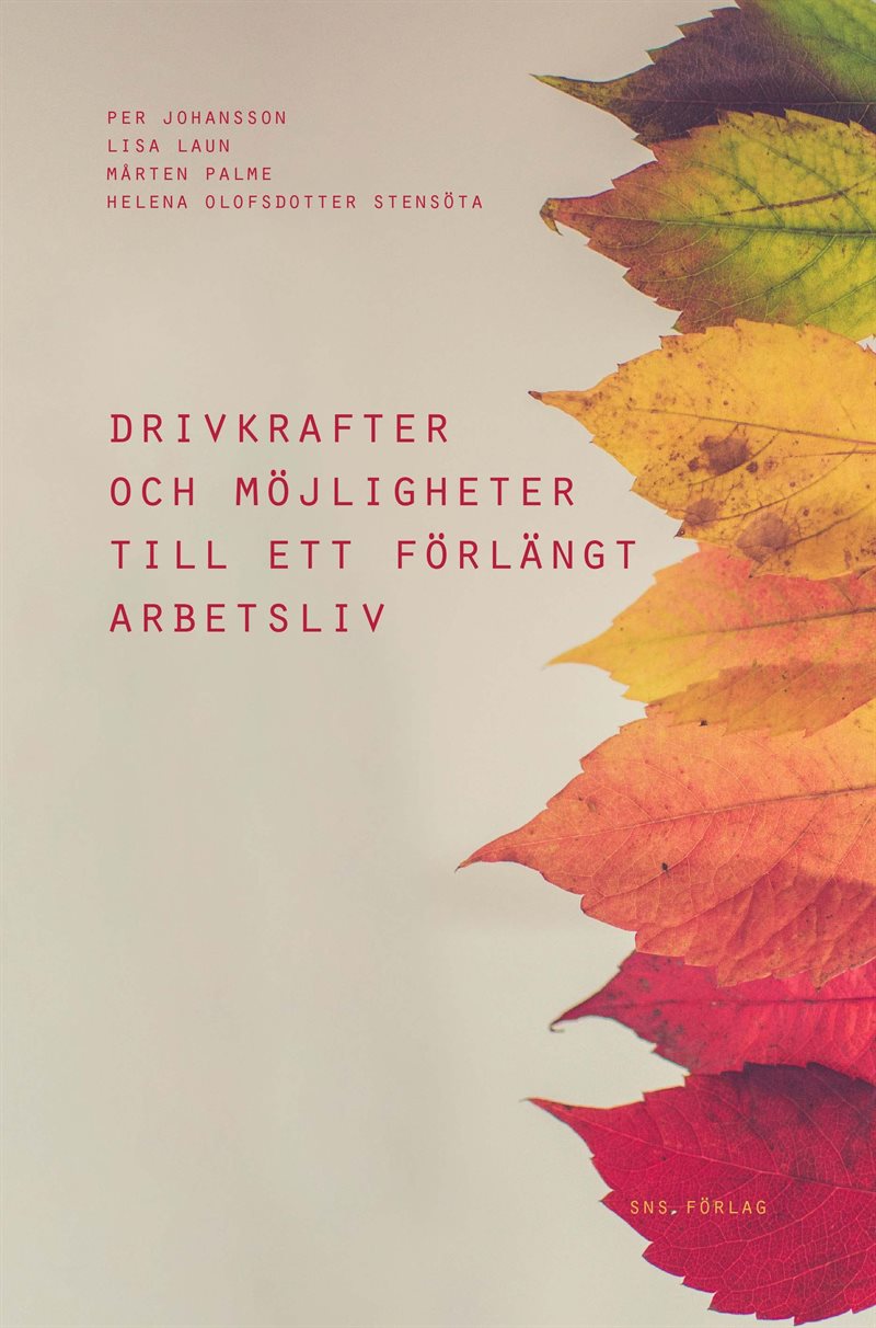 Drivkrafter och möjligheter till ett förlängt arbetsliv