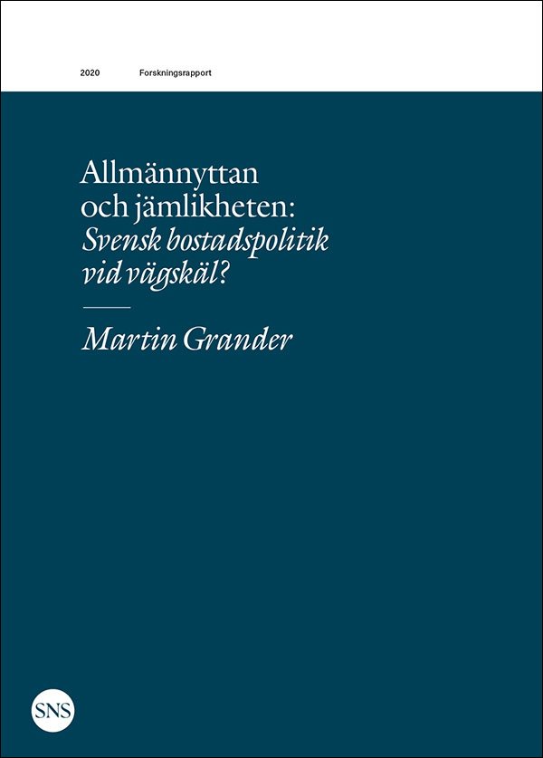 Allmännyttan och jämlikheten : svensk bostadspolitik vid vägskäl?