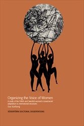 Organizing the Voice of Women : A study of the Polish and Swedish women’s movements’ adaptation to international structures