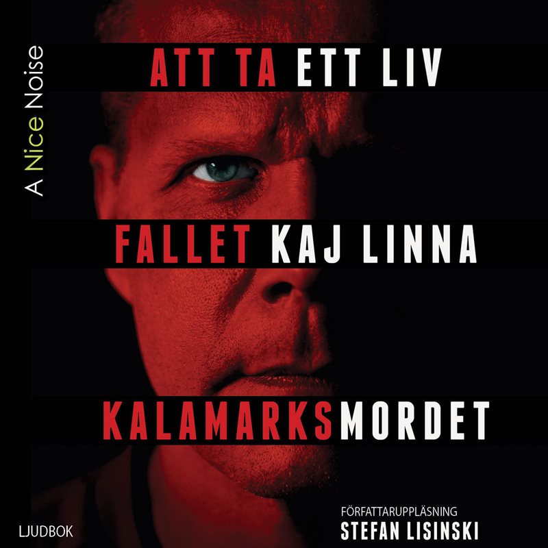 Att ta ett liv : fallet Kaj Linna och Kalamarknsmordet