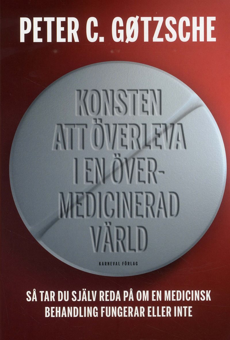 Konsten att överleva i en övermedicinerad värld : så tar du själv reda på om en medicinsk behandling fungerar eller inte